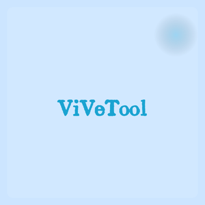 ViVeTool—命令行工具，启用或禁用Windows系统某些隐藏的新功能